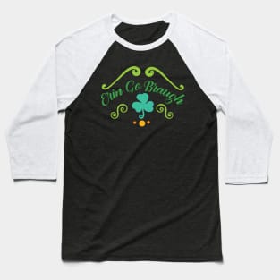 Erin Go Braugh - Irish Pride - Saint Patrick's Day Baseball T-Shirt